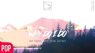 Sam Padrul - Why Do I Do (Ft. Jason Gaffner)