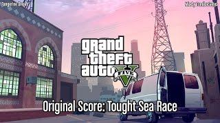 GTA V Original Score — Tought Sea Race [Mary Ann/GTA Online: Heists]