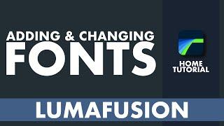 Adding & Changing Fonts | LumaFusion (Home Tutorials)