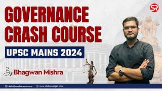 Governance Crash course (UPSC mains 2024) | Shubhra Ranjan