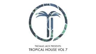 Thomas Jack Presents: Robin Schulz - Tropical House Vol.7