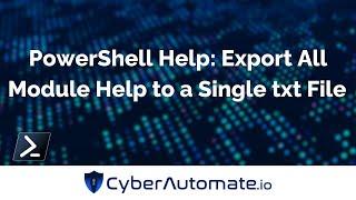 49. PowerShell: Easily Export All Module Help To One Txt File With This Function!