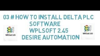 03 # How to install delta plc software wplsoft 2 45 Desire Automation