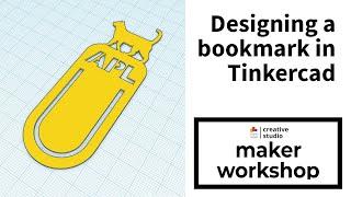 APL Maker Workshop - Designing a bookmark in Tinkercad