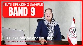 IELTS Speaking : How to Score Band 9 on the Holiday Topic"