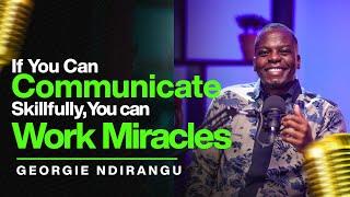 Episode 59: Georgie Ndirangu on how effective communication can impact your life.