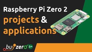 Raspberry Pi Zero 2 projects and applications