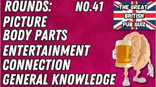 Great British Pub Quiz: Picture, Body Parts, Entertainment, Connection & General Knowledge #41