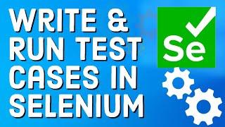 Selenium Tutorial for Beginners 5 - How to Write and Run a Test Case in Selenium