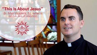 "This Is About Jesus" | Be A Jesuit