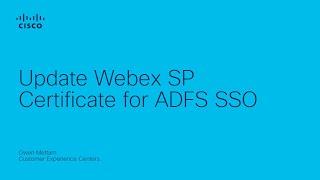 Webex - Update Webex SP certificate for ADFS