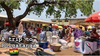 A trip to BOLGATANGA ,Upper East Region Ghana|| MARKET DAY ,VLOG