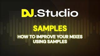 How to use samples to make your DJ mixes even more exciting
