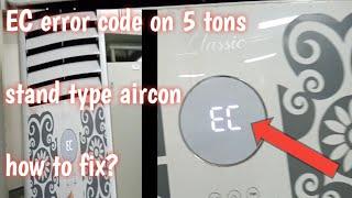 EC  error  on 5tons stand type aircon, how to fix it?