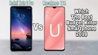 Realme U1 vs Redmi Note 6 Pro Which One you should buy in 2018? Full Comparison??