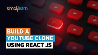  Build A YouTube Clone Using React JS | How to Make YouTube Clone? | React JS | Simplilearn