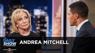 Andrea Mitchell - The Trump Era Is Uncharted Territory for the Press| The Daily Show