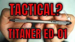 3-in-1 Tactical/Self-Defense Pen? Titaner ED-01 Review