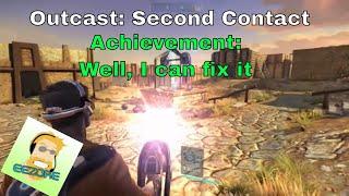 Outcast Second Contact Achievement: Well, I can fix it