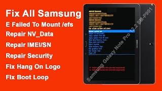 Fix Samsung E failed to mount /efs (invalid argument) - Repair IMEI/SN - Fix Hang On Logo - SM-P901