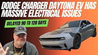 Dodge Charger Daytona EV Has Big Electrical Problems Delayed! 