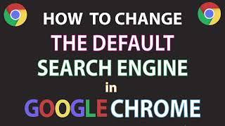 How To Change The Default Search Engine In The Google Chrome Web Browser | PC | *2024