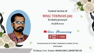 Funeral Service Live Streaming of BINU THOMAS (46) Kizhakkeparampil, Anjilikunnu,  Pathanamthitta