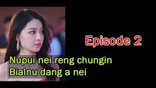 Nupui nei chungin Bialnu a nei || Episode 2