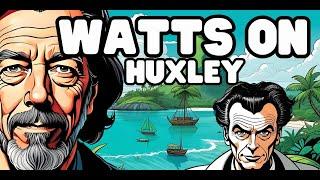 Alan Watts | The Spiritual Odyssey of Aldous Huxley