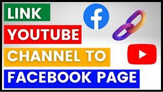 How To Link YouTube Channel To A Facebook Page? [NEW METHOD in 2024] - New Facebook Page Experience