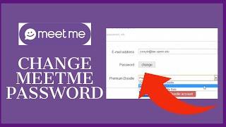 How To Change MeetMe Password? Forgot MeetMe Password