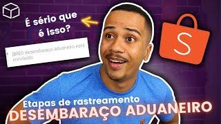 PORQUE aparece "DESEMBARAÇO ADUANEIRO" no RASTREAMENTO de COMPRAS INTERNACIONAIS pela SHOPEE?