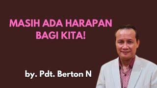 Khotbah Awal Tahun || TEMA : MASIH ADA HARAPAN? || by. Pdt. Berton N