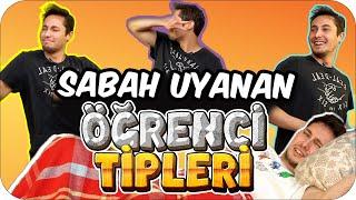 SABAH UYANAN ÖĞRENCİ TİPLERİ 