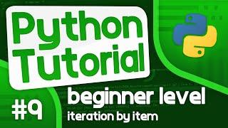 Python Programming Tutorial #9 - Iteration by Item (For Loops Continued...)