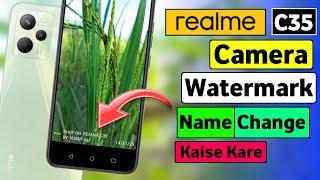 Realme C35 Camera Watermark Name Change kaise kare | HM Technica