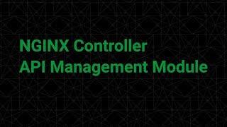 NGINX Controller - API Management Module