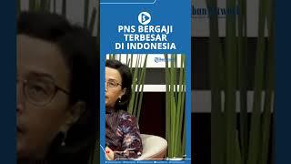 PNS dengan Gaji Terbesar Se Indonesia