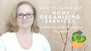 How to Charge for Home Organizing Services ‍️