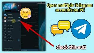 How to open multiple Telegram accounts on PC