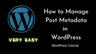 How to Manage Post Metadata  | WordPress | Beginners Tutorial | Tutorial - 19