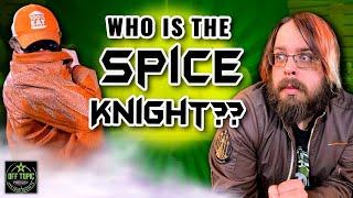 Who is the Spice Knight? - Off Topic - #319