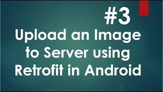 Android Retrofit Image Upload - 03 - Create app UI