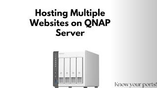QNAP Hosting Websites Part 1:  Hosting Multiple Websites Setup