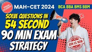 90 Minutes Time strategy for MAH-B.BCA BBA BMS BBM CET 2024  How to solve questions in 54 seconds?