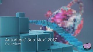 3DS Max 2017 (Latest 29-4-2016) DOWNLOAD It Now .. also Overview for Amazing new Features