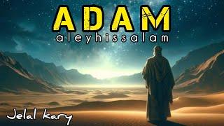 Jelal kary - Adam aleýhissalam barada