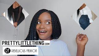 IT'S A HAUL SIS! PRETTY LITTLE THING & REBELLIOUS FASHION | KAMSI NNAMANI