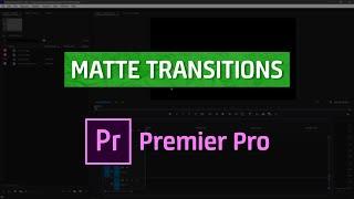 How to use matte transitions in Premiere Pro