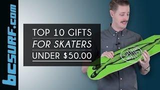 Top 10 Gifts For Skateboarders Under $50 - BCSurf.com